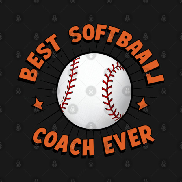 Softball Coach "Best Softball Coach Ever" by Pixel Threads 