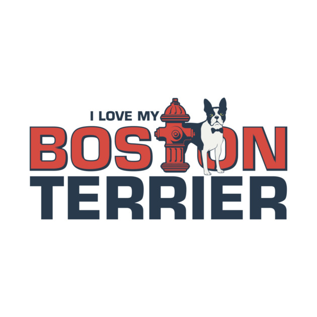 I love my Boston Terrier Dog Design by stayfrostybro