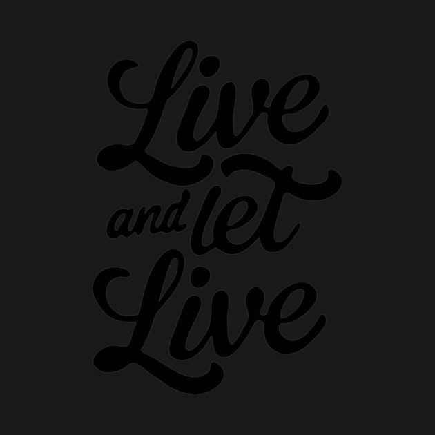 Live and Let Live by CreativeSage