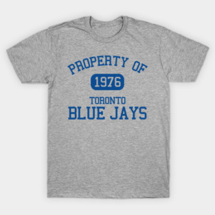 Property of Toronto Blue Jays 1976 T-Shirt