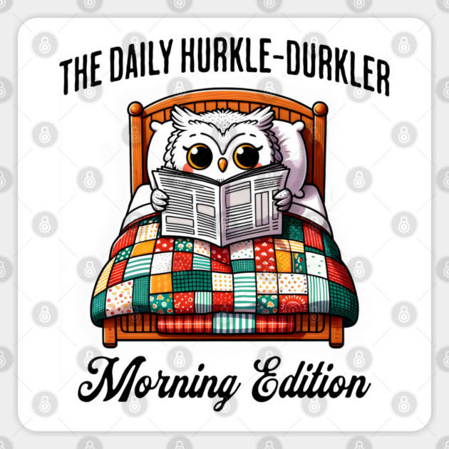 Cute owl in bed reads The Daily Hurkler, Morning Edition. Scottish slang for staying in bed Sticker by Luxinda