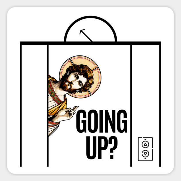 Jesus in Elevator Meme, Going Up? funny design Christ rising risen rizzen up to eternal life, are you joining with Him? Magnet by Luxinda