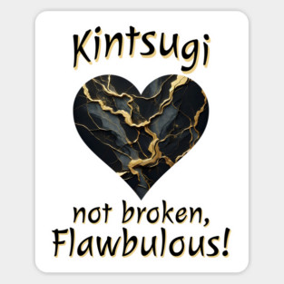 Kintsugi Not Broken, Flawbulous! cracked mended heart design Sticker