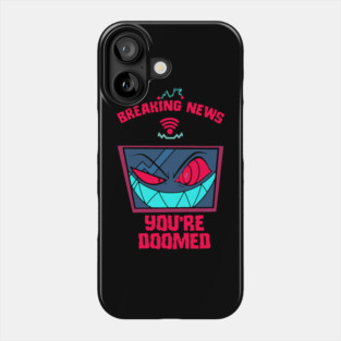Sparking News - You're Doomed Phone Case
