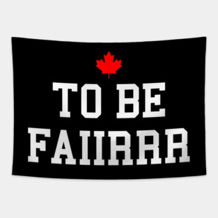 Letterkenny - To Be Fair Tapestry