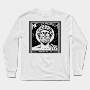 Meh Good Enough Long Sleeve T-Shirt