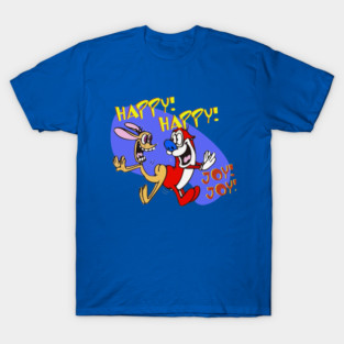 Happy Happy Joy Joy T-Shirt