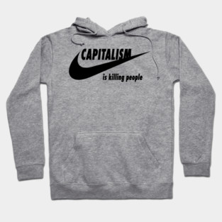 Capitalism is killing people Hoodie