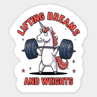 Unicorn Weightlifting " Lifting Dream And Weights " Sticker