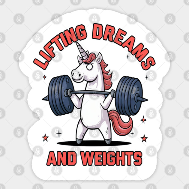 Unicorn Weightlifting " Lifting Dream And Weights " Sticker by Pixel Threads 