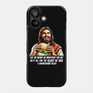 1 Corinthians 10:31 Eat or Drink for the Glory of God Phone Case