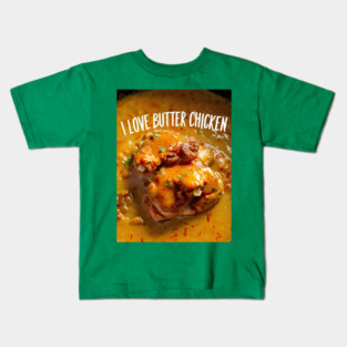 I love butter chicken for butter chicken lovers Kids T-Shirt