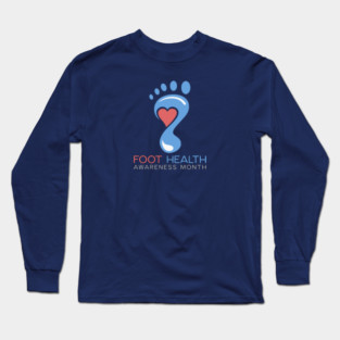 Foot Health Awareness Month Long Sleeve T-Shirt