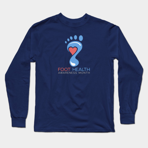 Foot Health Awareness Month Long Sleeve T-Shirt by HolidayBug