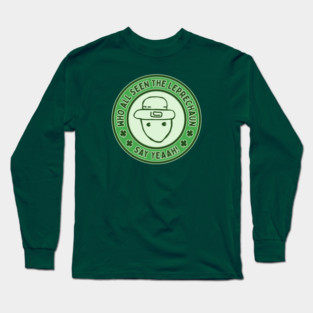 Who All Seen The Leprechaun Say Yeah! Funny Crichton Alabama Leprechaun Meme Long Sleeve T-Shirt