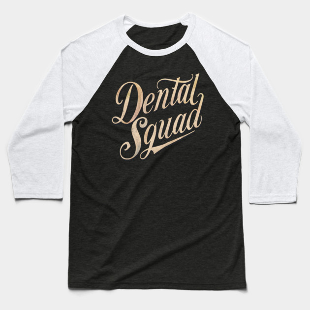 Dental Assistant " Dental Squad " Baseball T-Shirt by Pixel Threads 