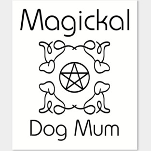 Magickal Dog Mum Pentacle Mother's Day Cheeky Witch® Posters and Art
