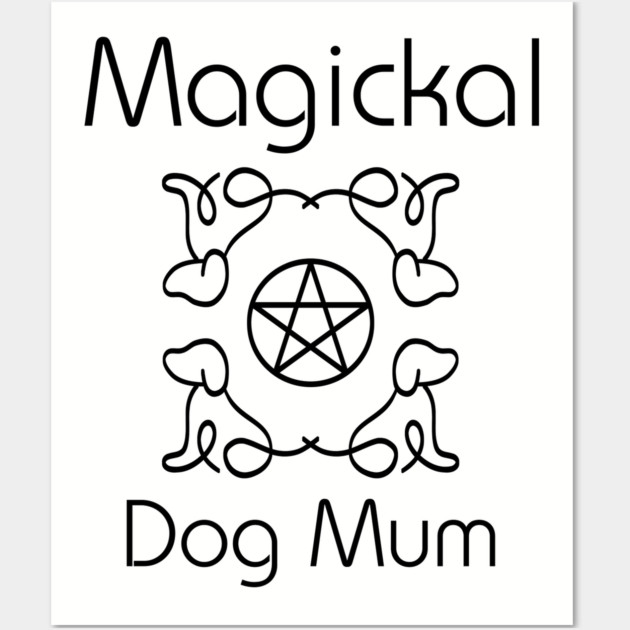 Magickal Dog Mum Pentacle Mother's Day Cheeky Witch® Wall Art by Cheeky Witch