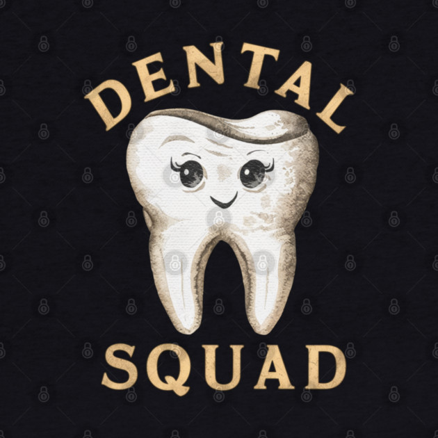 Dental Assistant " Dental Squad " by Pixel Threads 