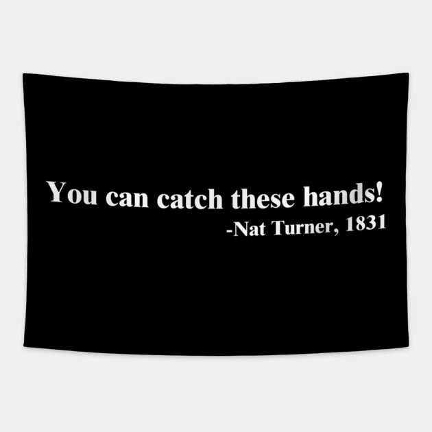 You can catch these hands! Nat Turner Tapestry by UrbanLifeApparel