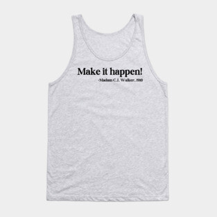 Make it happen! Madam C.J. Walker Tank Top