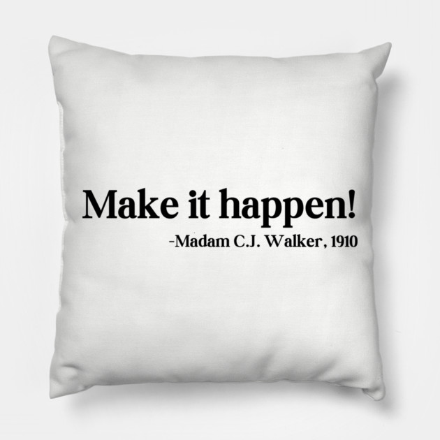 Make it happen! Madam C.J. Walker Pillow by UrbanLifeApparel