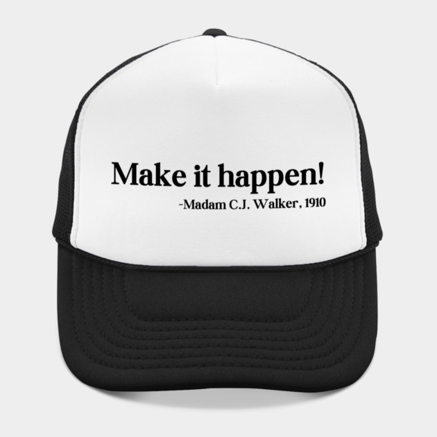 Make it happen! Madam C.J. Walker by UrbanLifeApparel
