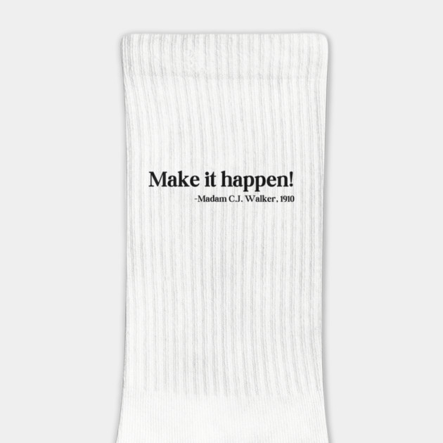 Make it happen! Madam C.J. Walker by UrbanLifeApparel