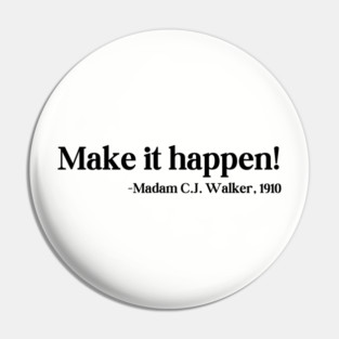 Make it happen! Madam C.J. Walker Pin