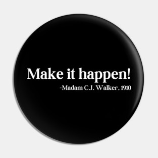 Make it happen! Madam C.J. Walker Pin
