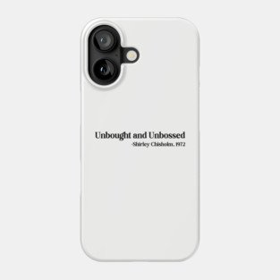 Unbought and Unbossed Shirley Chisholm, 1972 Phone Case