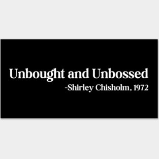 Unbought and Unbossed Shirley Chisholm, 1972 Posters and Art