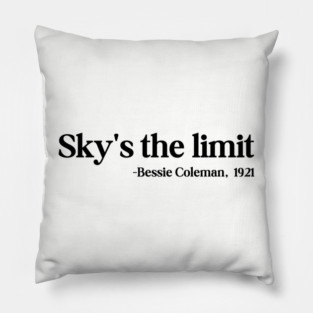 Sky's the limit, Bessie Coleman Pillow