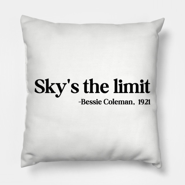 Sky's the limit, Bessie Coleman Pillow by UrbanLifeApparel