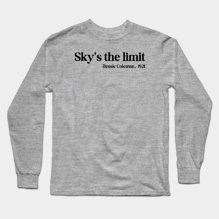 Sky's the limit, Bessie Coleman Long Sleeve T-Shirt