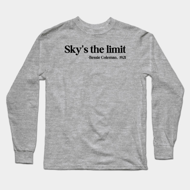 Sky's the limit, Bessie Coleman Long Sleeve T-Shirt by UrbanLifeApparel
