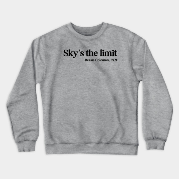 Sky's the limit, Bessie Coleman Crewneck Sweatshirt by UrbanLifeApparel