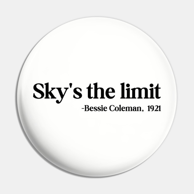 Sky's the limit, Bessie Coleman Pin by UrbanLifeApparel