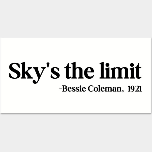 Sky's the limit, Bessie Coleman Wall Art by UrbanLifeApparel