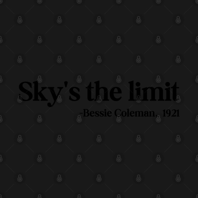 Sky's the limit, Bessie Coleman by UrbanLifeApparel