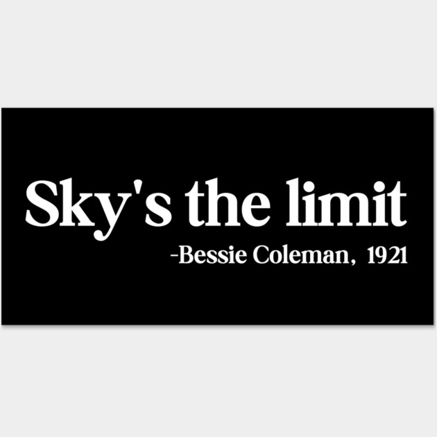Sky's the limit, Bessie Coleman Wall Art by UrbanLifeApparel