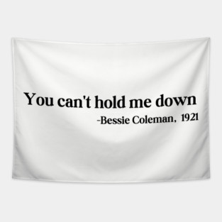 You can't hold me down, Bessie Coleman Tapestry