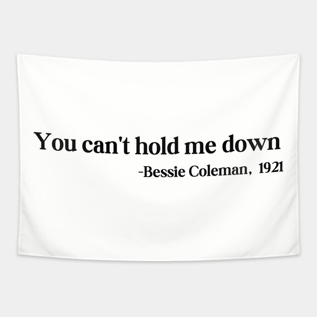 You can't hold me down, Bessie Coleman Tapestry by UrbanLifeApparel