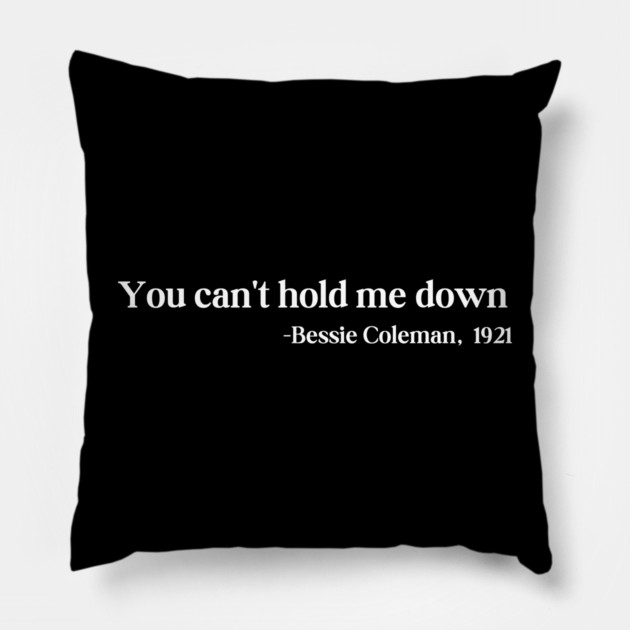 You can't hold me down, Bessie Coleman Pillow by UrbanLifeApparel