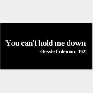 You can't hold me down, Bessie Coleman Posters and Art