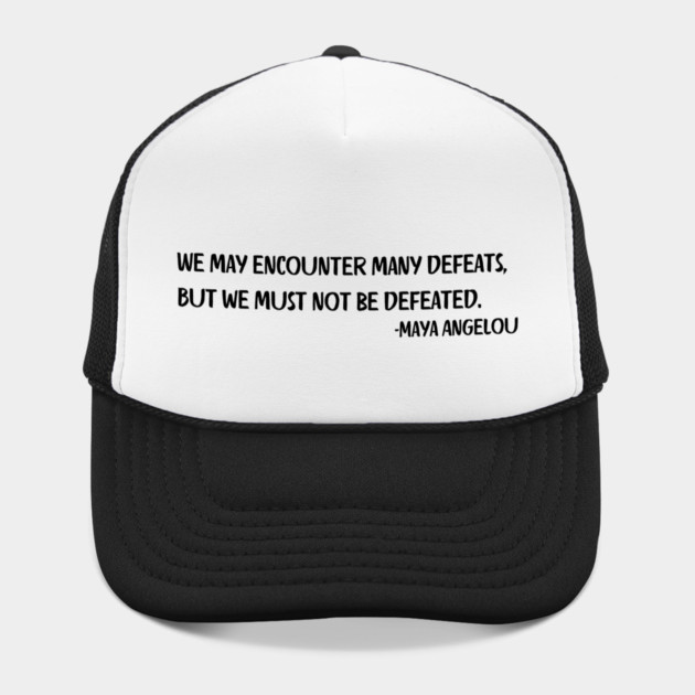 We may encounter many defeats,  But we must not be defeated. by UrbanLifeApparel