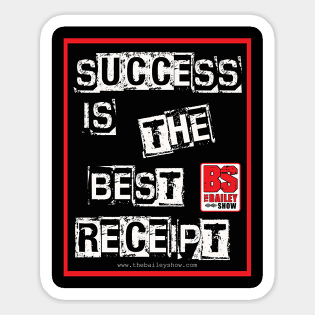 SUCCESS IS THE BEST RECEIPT Magnet by BPX (Bailey Podcast XChange) Merch