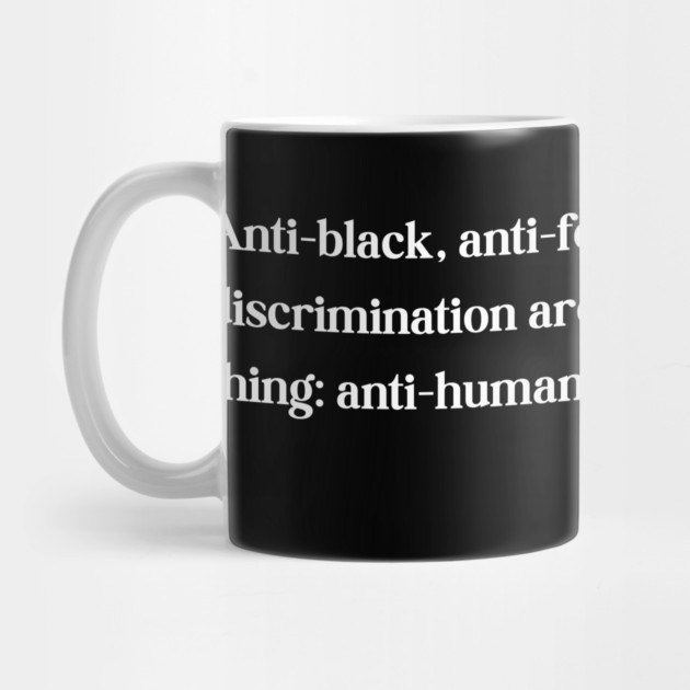 discrimination is equivalent to the same thing: anti-humanism by UrbanLifeApparel