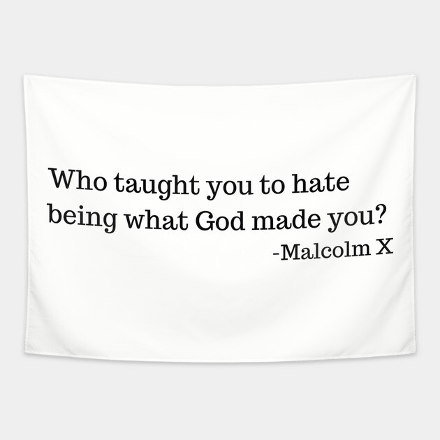 Who taught you to hate being what God made you? Tapestry by UrbanLifeApparel