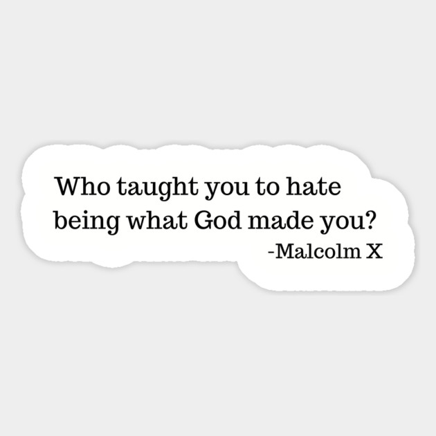 Who taught you to hate being what God made you? Magnet by UrbanLifeApparel